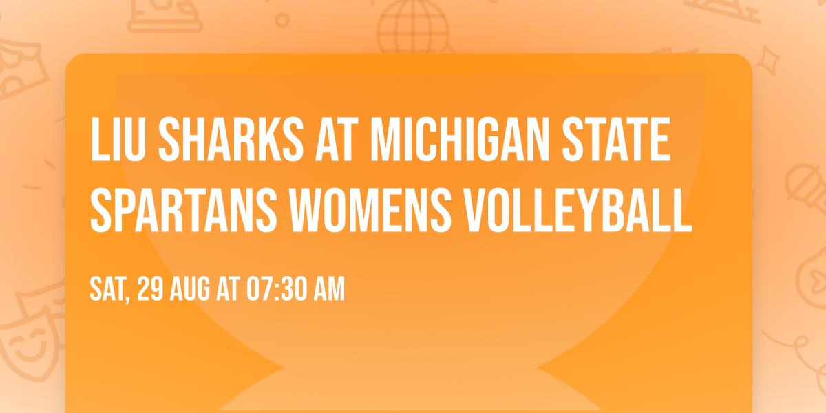 LIU Sharks at Michigan State Spartans Womens Volleyball
