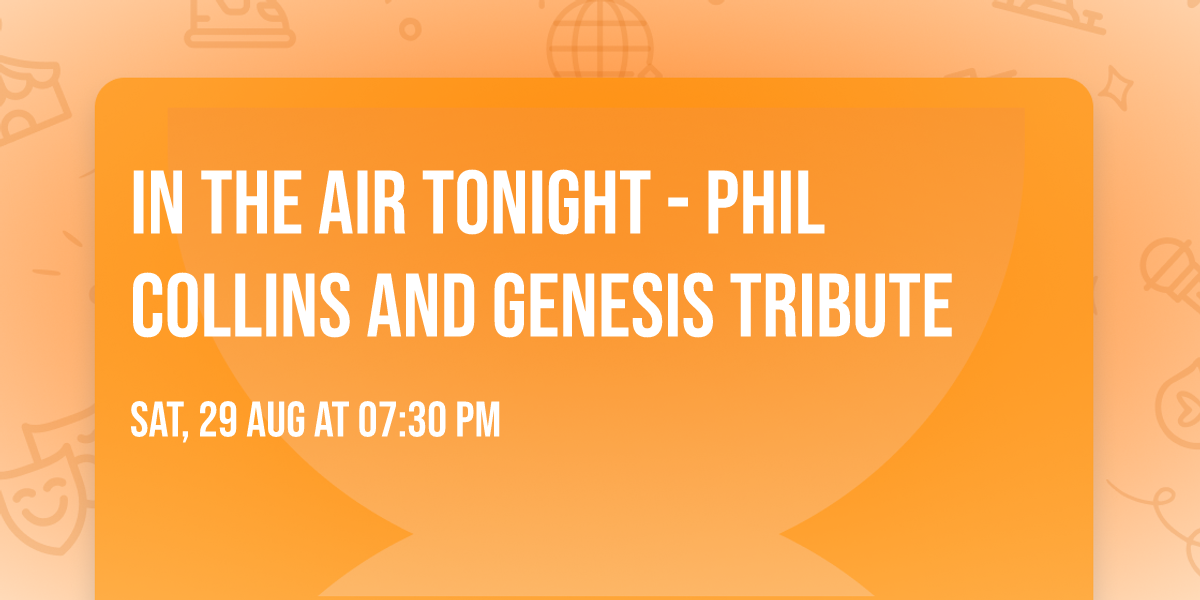 In the Air Tonight - Phil Collins and Genesis Tribute