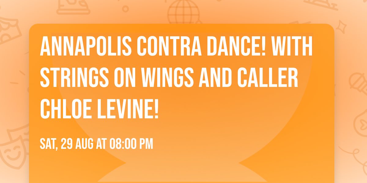 Annapolis Contra Dance! With Strings on Wings and caller Chloe Levine!