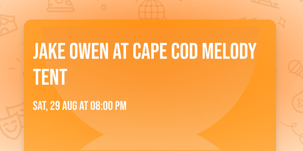 Jake Owen at Cape Cod Melody Tent