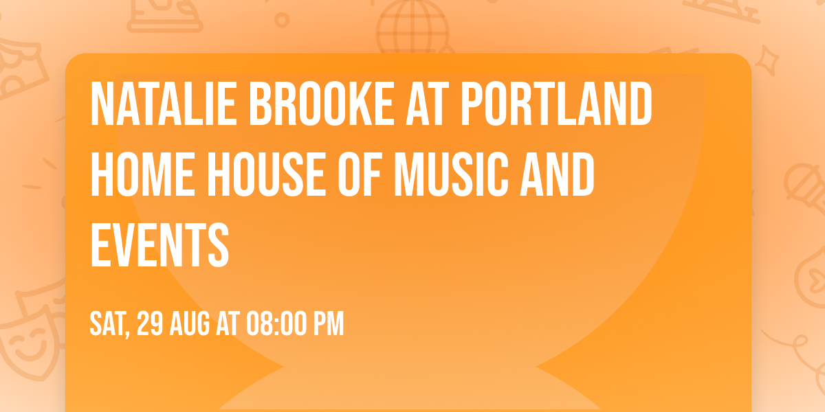 Natalie Brooke at Portland HOME House of Music and Events