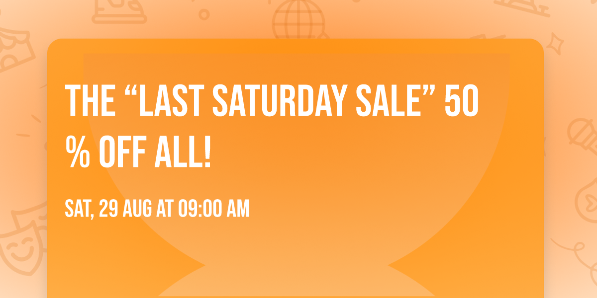 The \u201cLast Saturday Sale\u201d  50% off All!