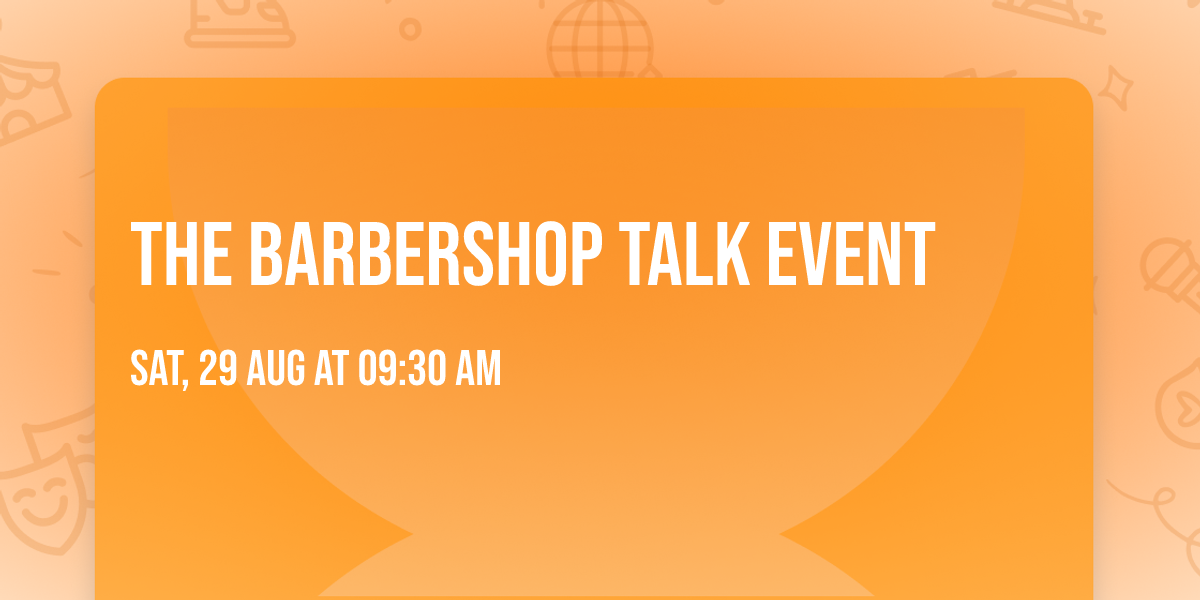 The Barbershop Talk Event