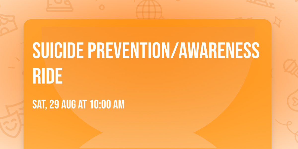 Suicide Prevention\/Awareness Ride