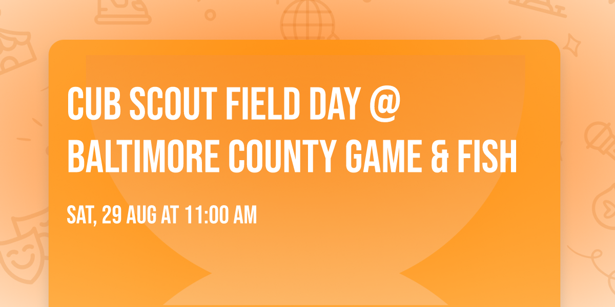 Cub Scout Field Day @ Baltimore County Game & Fish