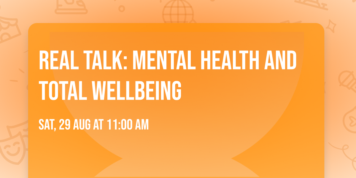 Real Talk: Mental Health and Total Wellbeing 
