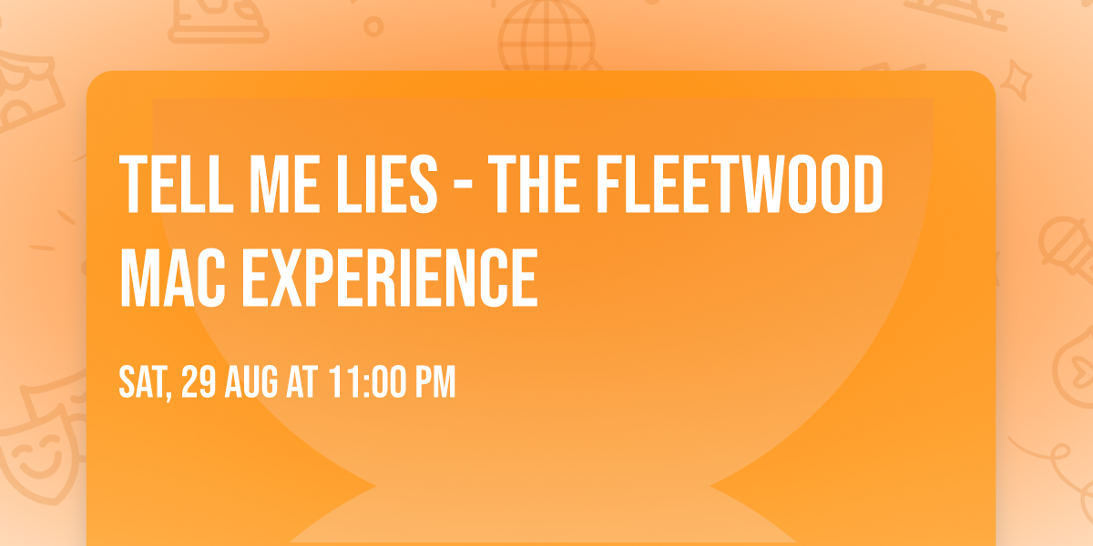Tell Me Lies - The Fleetwood Mac Experience