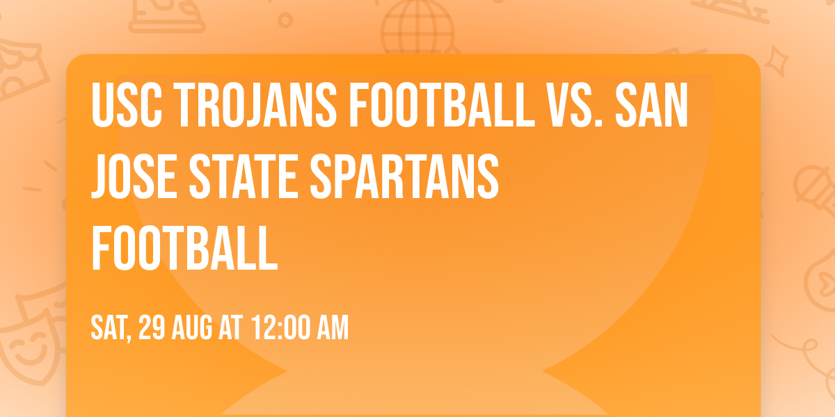 USC Trojans Football vs. San Jose State Spartans Football