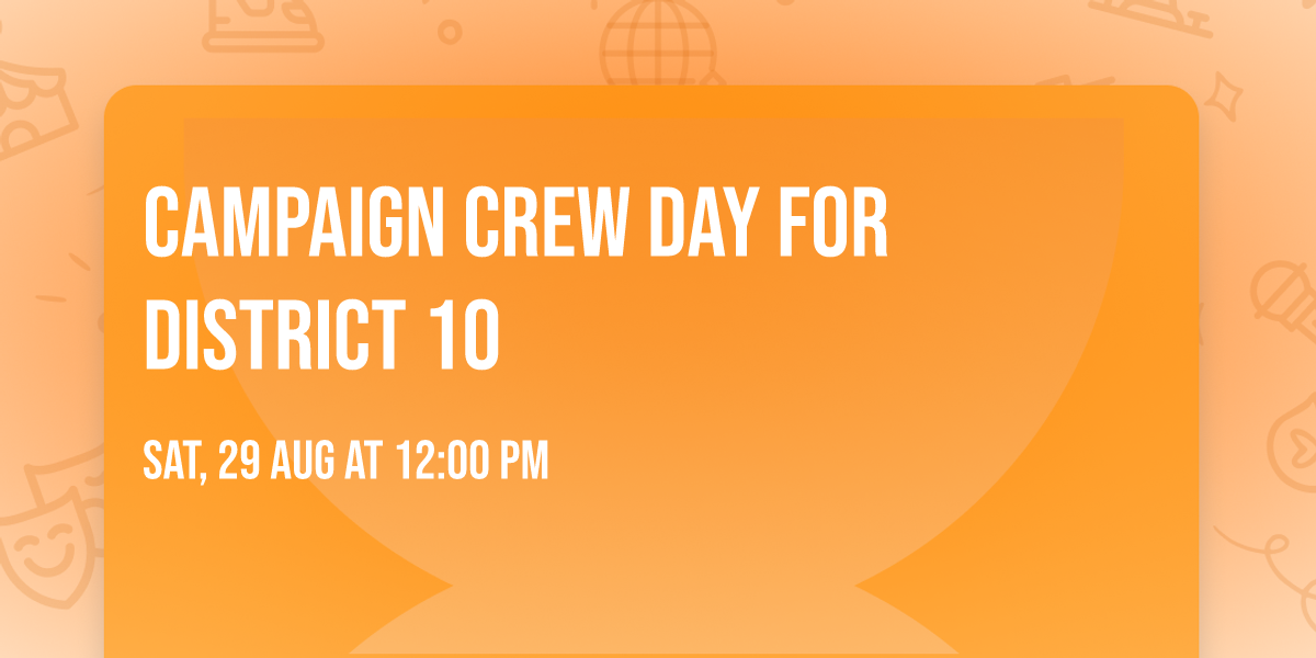 Campaign Crew Day for District 10