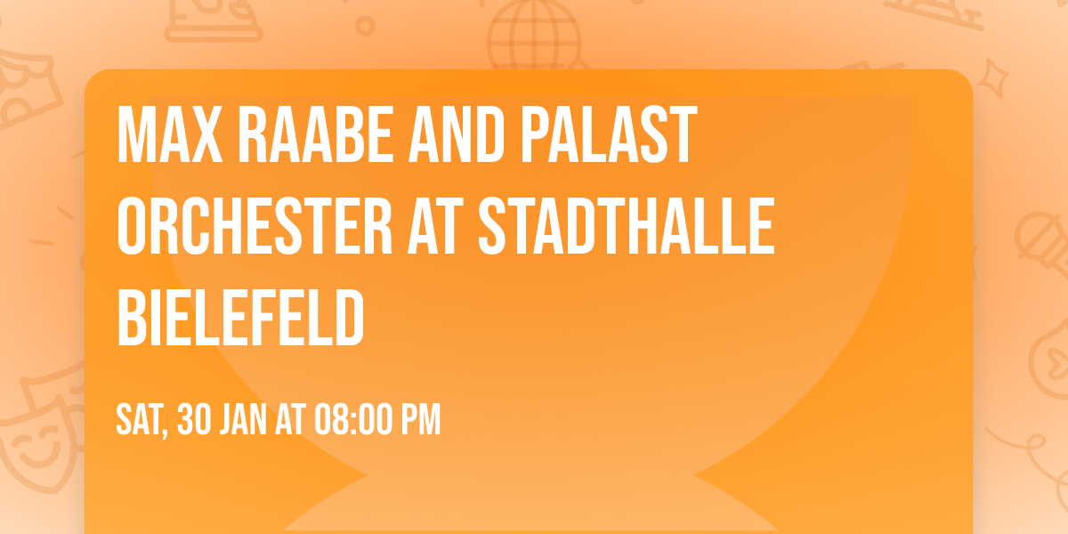 Max Raabe and Palast Orchester at Stadthalle Bielefeld
