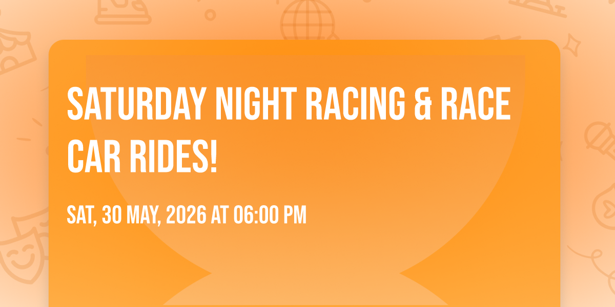 Saturday Night Racing & Race Car Rides!, 1710 Mount Pleasant Road ...