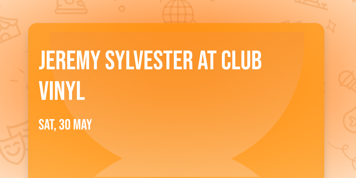 Jeremy Sylvester at Club Vinyl