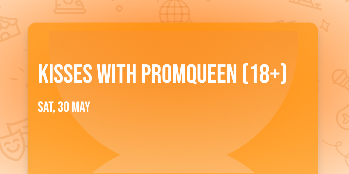 Kisses with Promqueen (18+)
