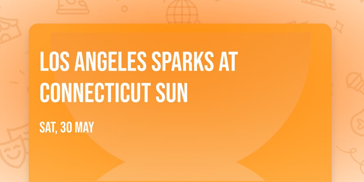 Los Angeles Sparks at Connecticut Sun