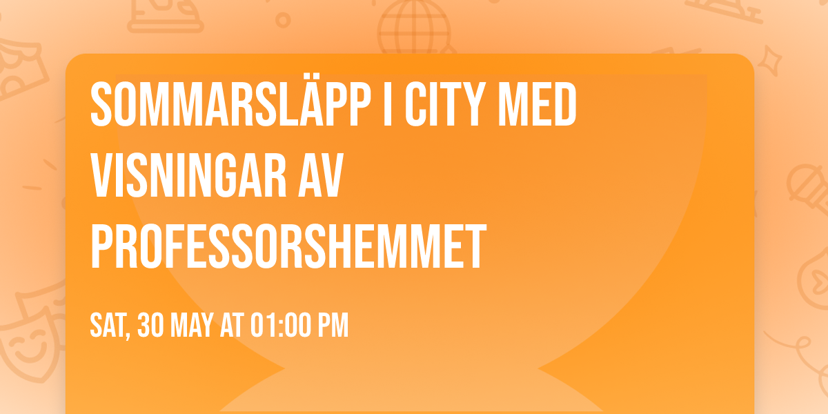 Sommarsl\u00e4pp i city med visningar av professorshemmet