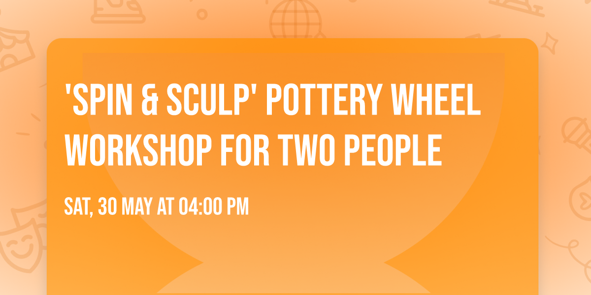 'SPIN & SCULP' pottery wheel workshop for two people