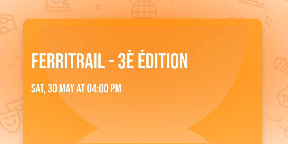 FerriTrail - 3\u00e8 \u00e9dition