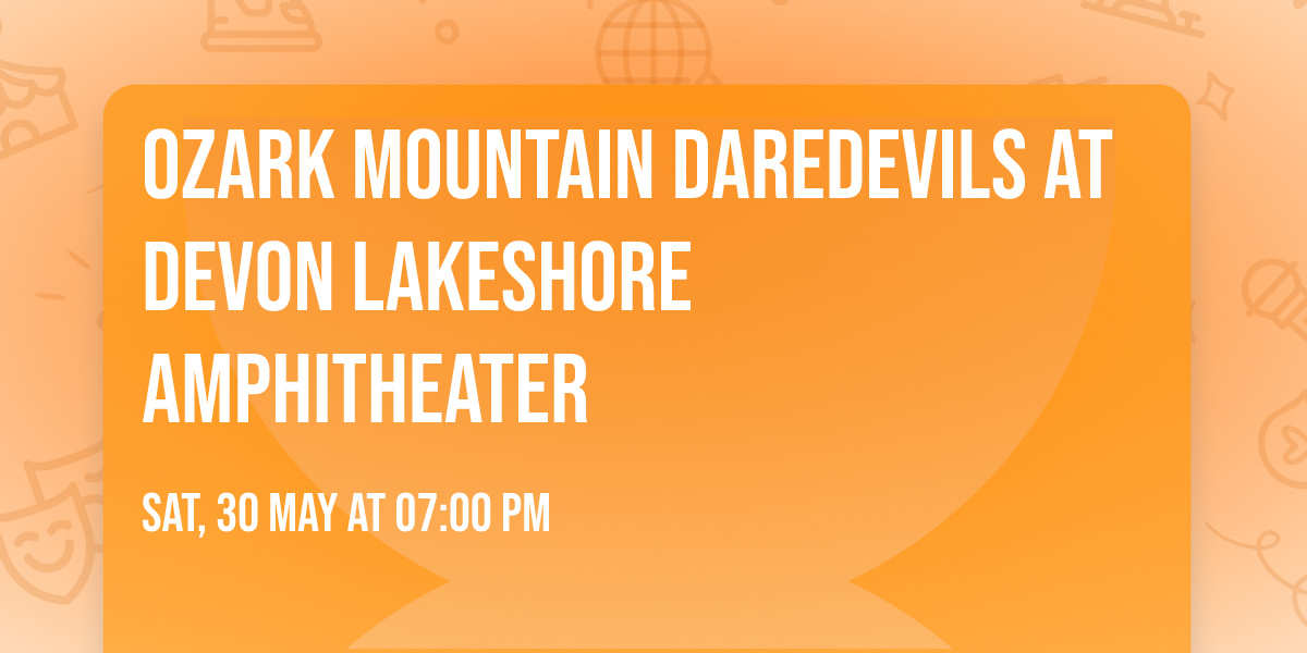 Ozark Mountain Daredevils at Devon Lakeshore Amphitheater