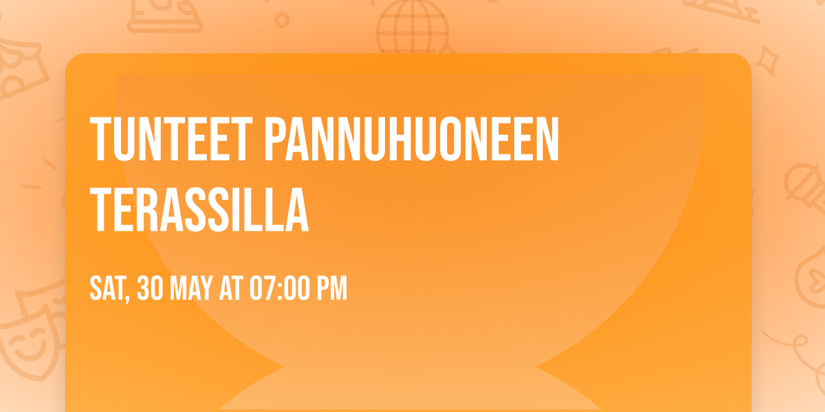 Tunteet Pannuhuoneen terassilla