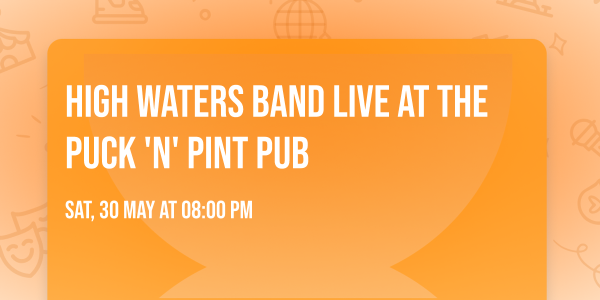 High Waters Band live at the Puck 'n' Pint Pub