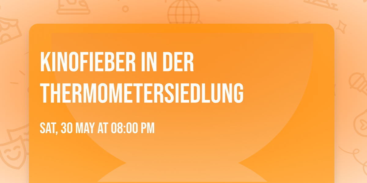 Kinofieber in der Thermometersiedlung