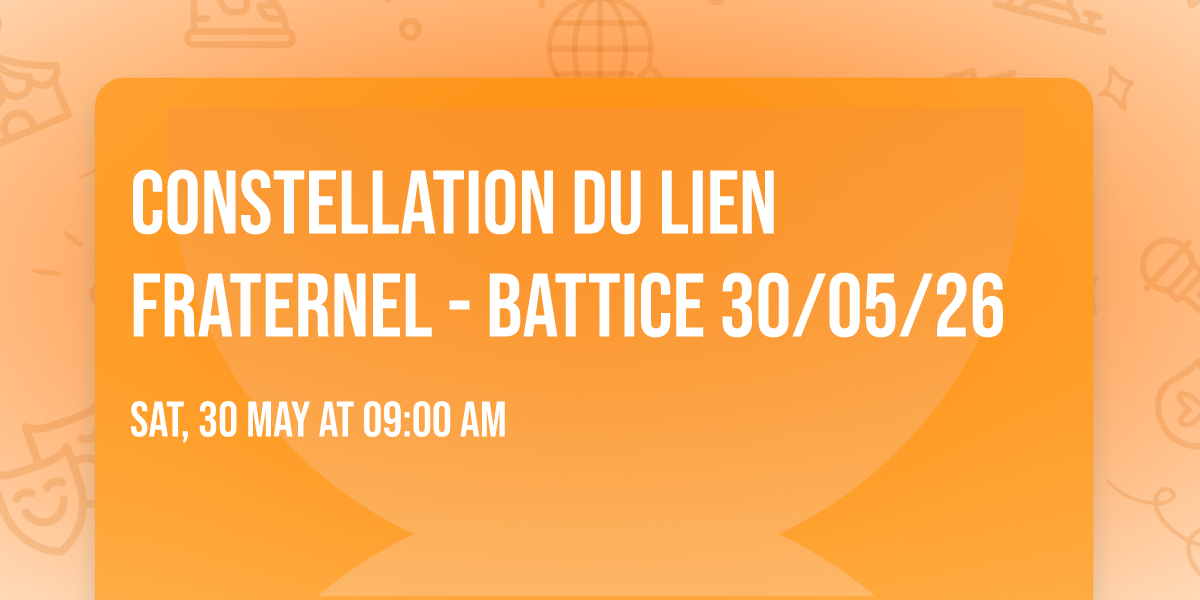 Constellation du lien fraternel - Battice 30\/05\/26 
