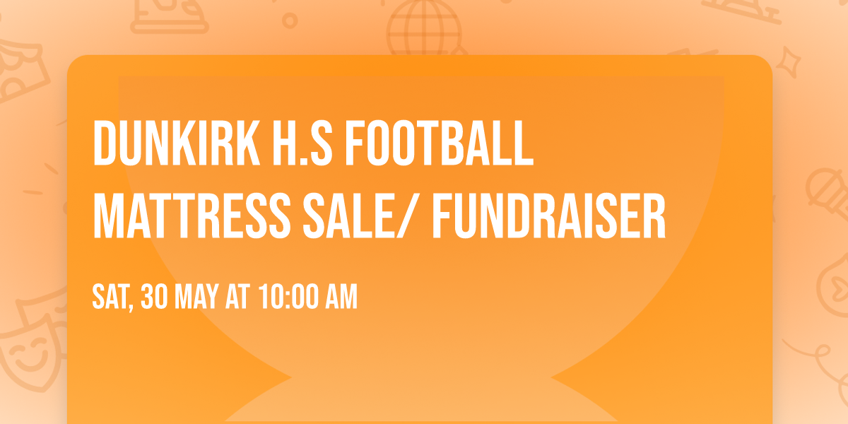 Dunkirk H.S Football Mattress Sale\/ Fundraiser