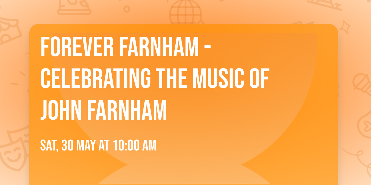 Forever Farnham - Celebrating the music of John Farnham
