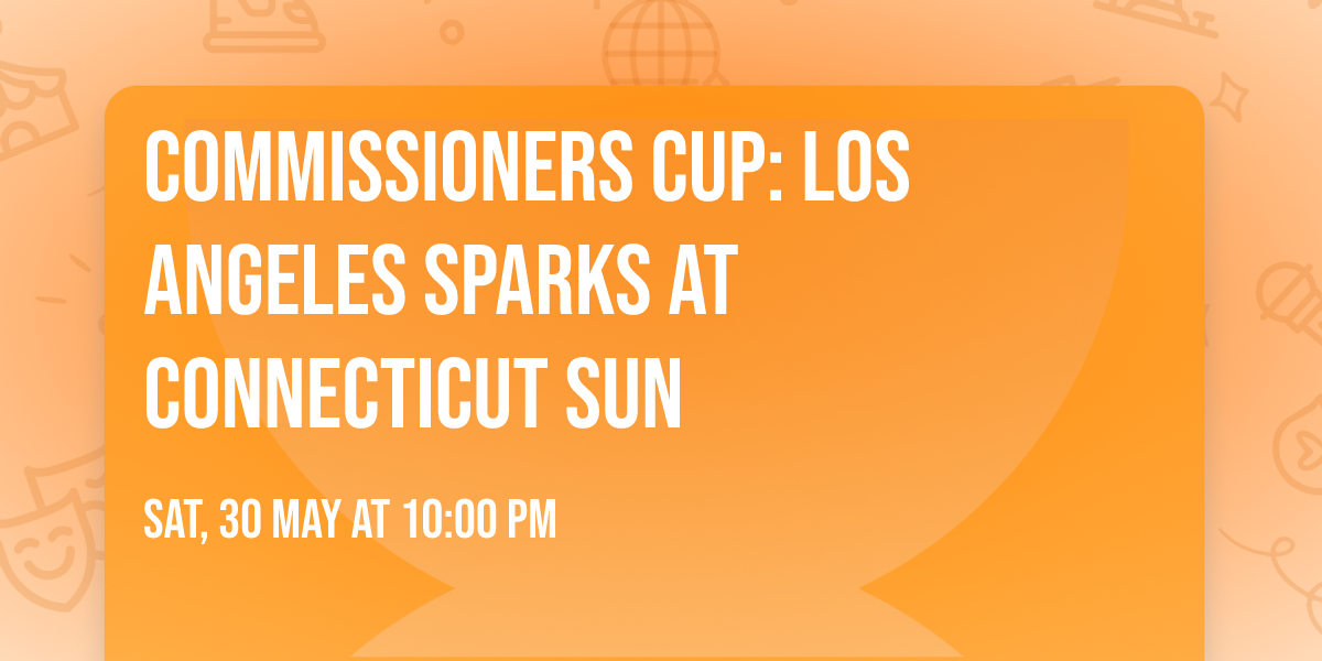 Commissioners Cup: Los Angeles Sparks at Connecticut Sun