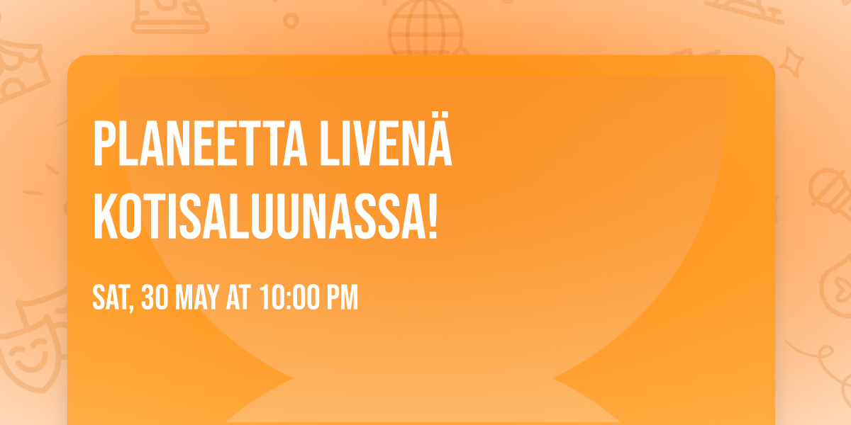Planeetta liven\u00e4 kotisaluunassa!