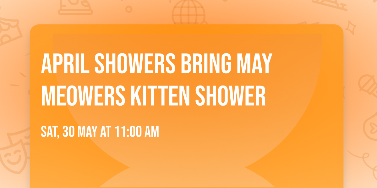 April Showers bring May Meowers Kitten Shower 