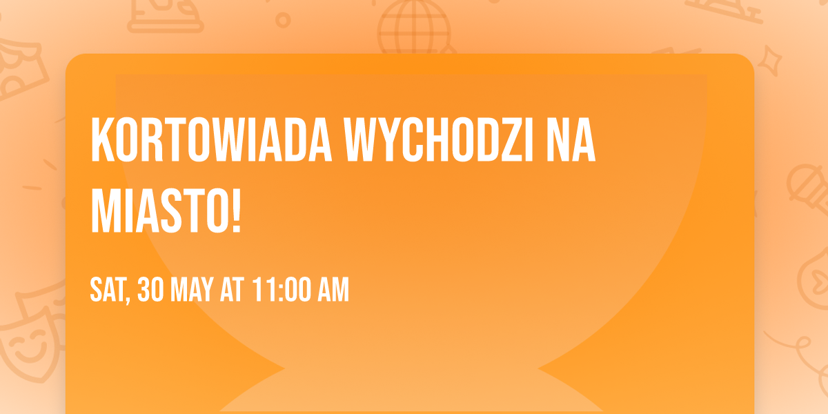 Kortowiada wychodzi na miasto!
