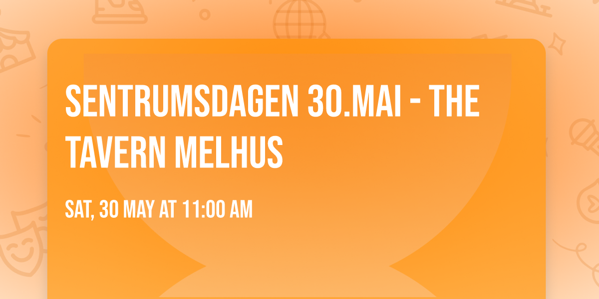 Sentrumsdagen 30.Mai - The Tavern Melhus
