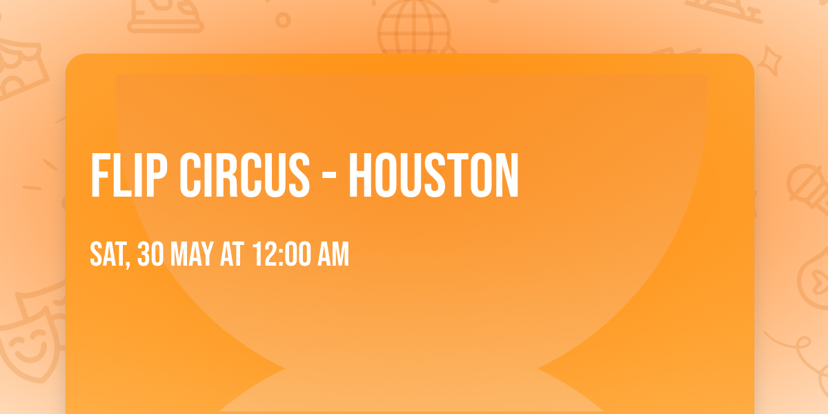 Flip Circus - Houston
