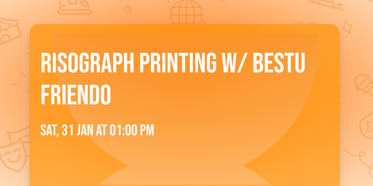 Risograph Printing w\/ Bestu Friendo
