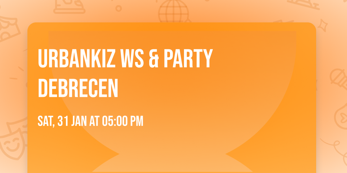 UrbanKiz Ws & Party \u2728 Debrecen