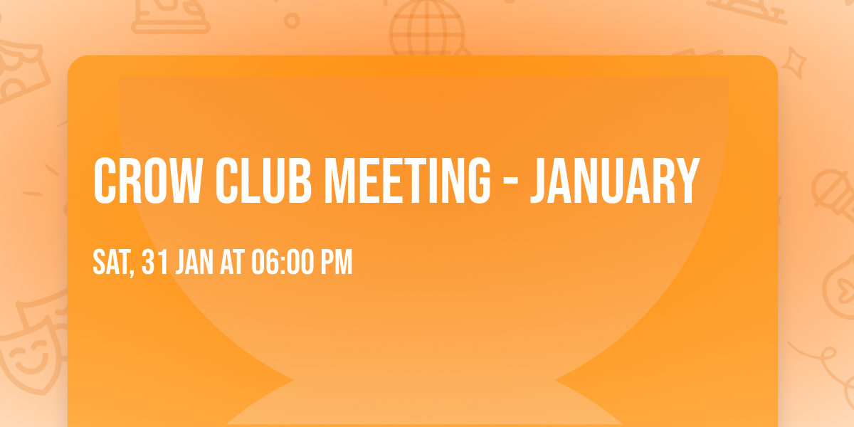 Crow Club Meeting - January