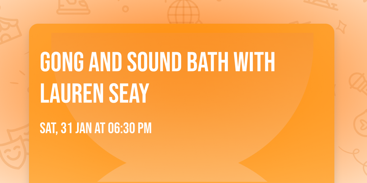 Gong and Sound Bath with Lauren Seay
