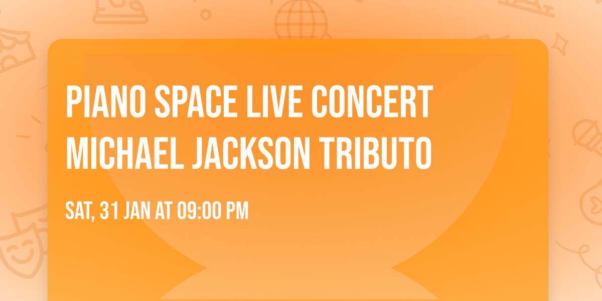 PIANO SPACE LIVE CONCERT MICHAEL JACKSON TRIBUTO