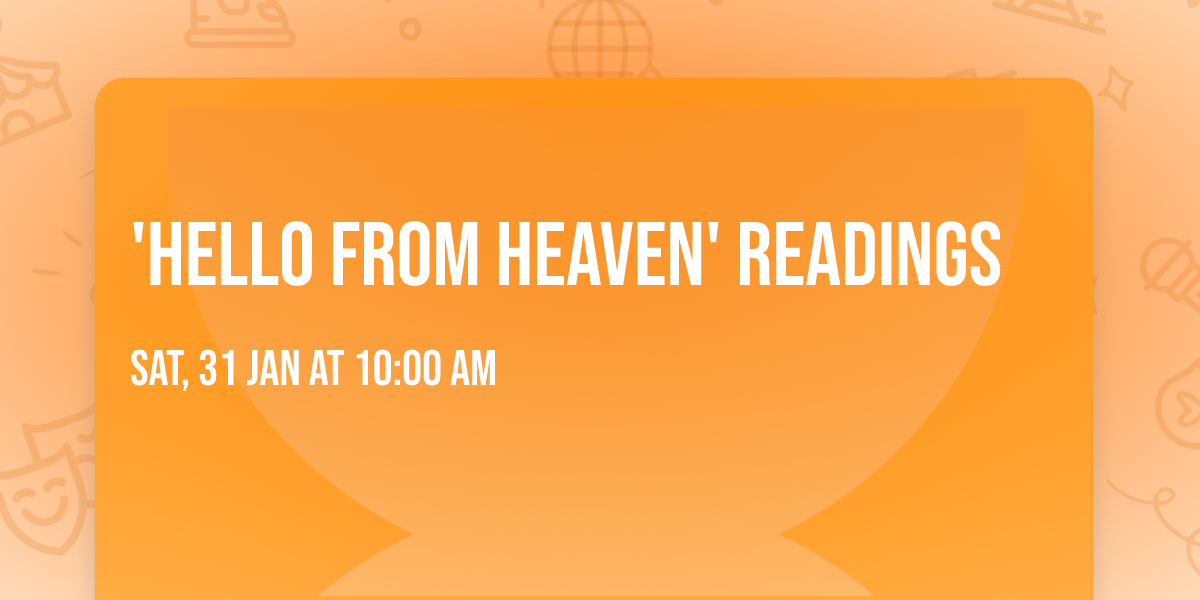 'Hello from Heaven' Readings