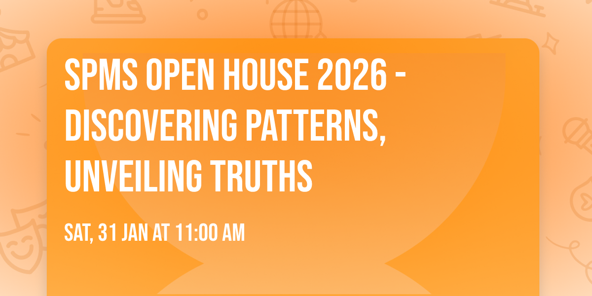 SPMS Open House 2026 - Discovering Patterns, Unveiling Truths