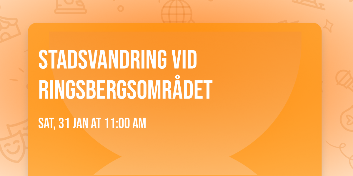 Stadsvandring vid Ringsbergsomr\u00e5det