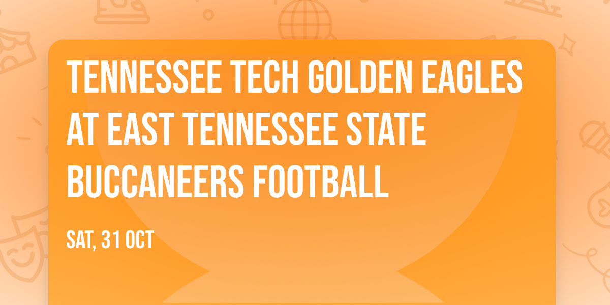 Tennessee Tech Golden Eagles at East Tennessee State Buccaneers Football