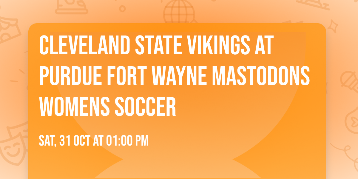 Cleveland State Vikings at Purdue Fort Wayne Mastodons Womens Soccer