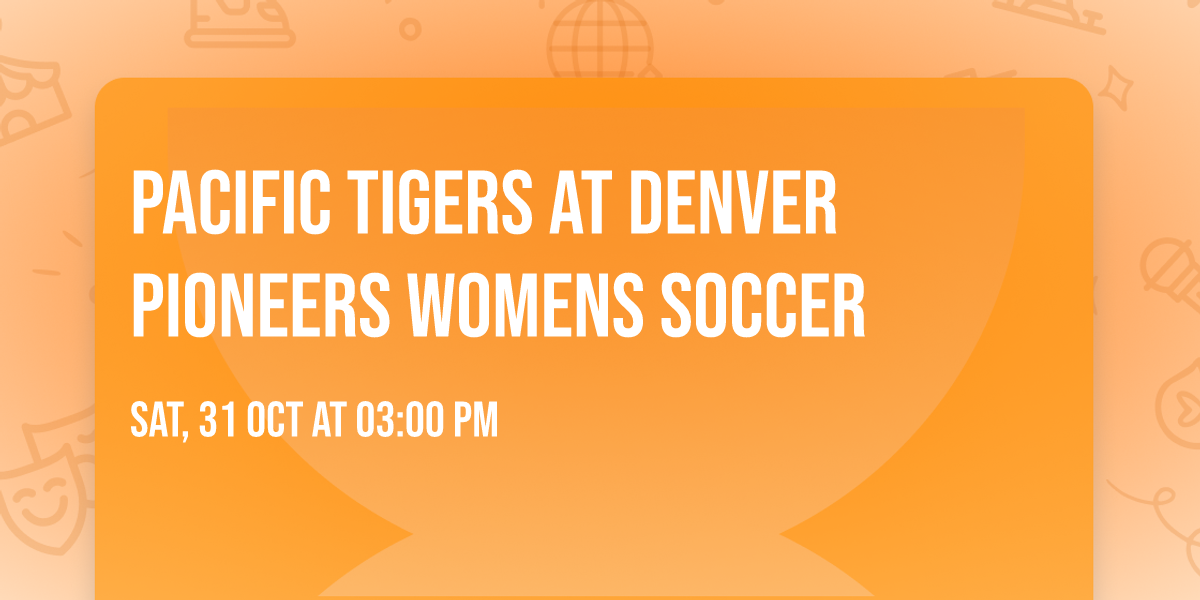 Pacific Tigers at Denver Pioneers Womens Soccer