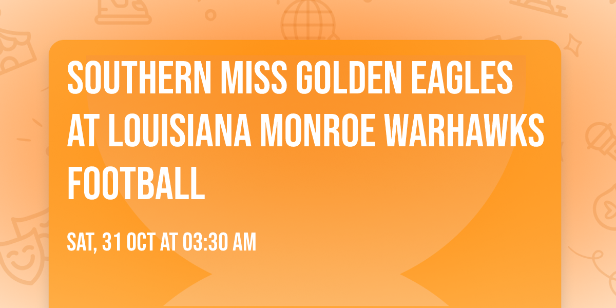 Southern Miss Golden Eagles at Louisiana Monroe Warhawks Football
