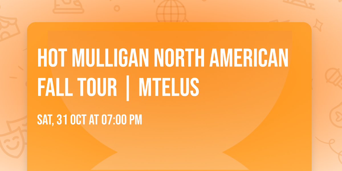 Hot Mulligan North American Fall Tour | MTELUS