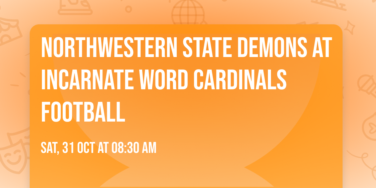 Northwestern State Demons at Incarnate Word Cardinals Football