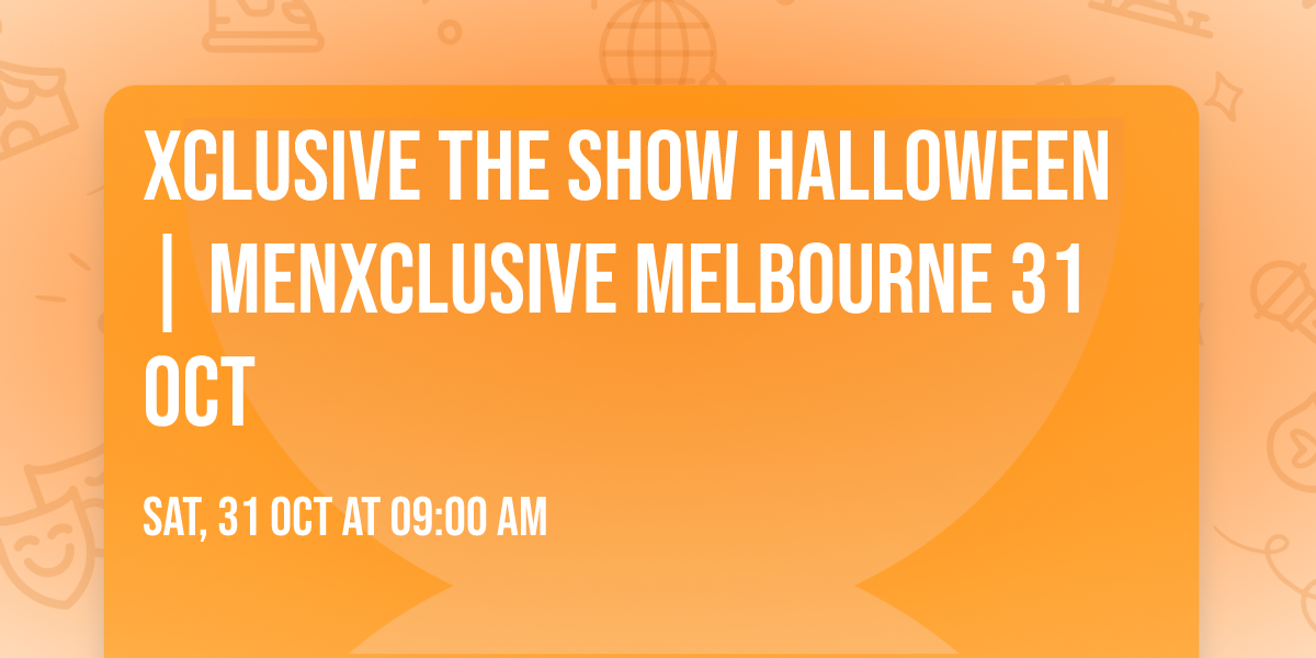 Xclusive The Show Halloween | MenXclusive Melbourne 31 Oct