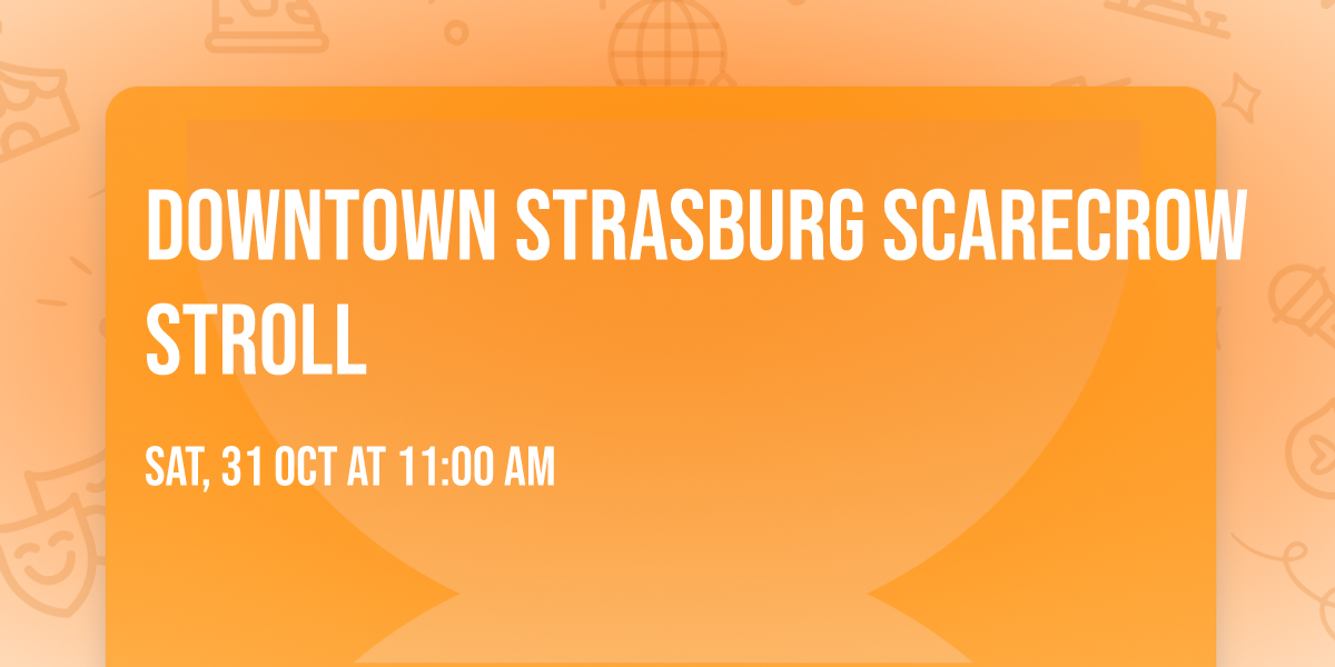 Downtown Strasburg Scarecrow Stroll